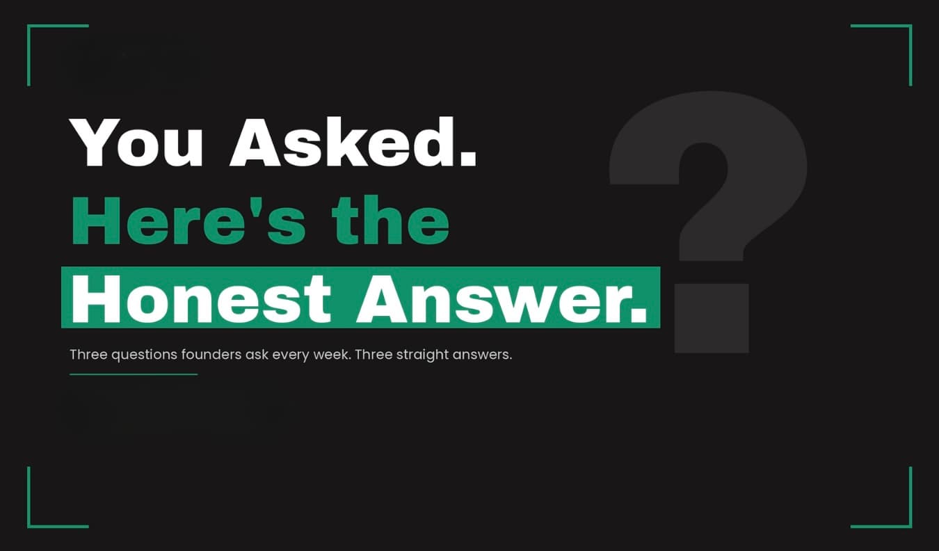 You Asked. Here's the Honest Answer.