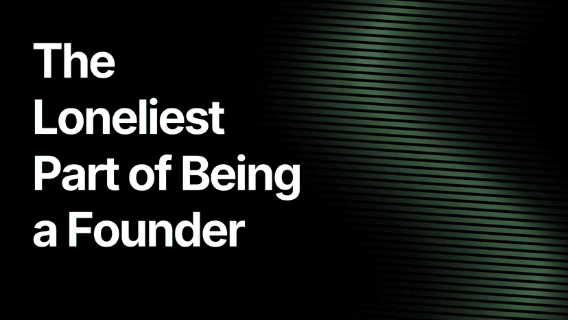 The Loneliest Part of Being a Founder